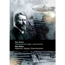 Макс Вебер: современность, религия, разочарование