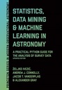Statistics, Data Mining, and Machine Learning in Astronomy ZELJKO IVEZIC