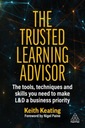 The Trusted Learning Advisor: The Tools, Techniques and Skills You Need to