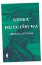 RZEKA DZIECIŃSTWA ANDRZEJ STASIUK