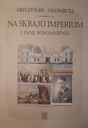 На краю Империи и другие воспоминания - Мечислав Яловецкий | Электронная книга