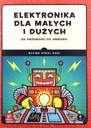 ELEKTRONIKA DLA MAŁYCH I DUŻYCH. OD PRZEWODU DO OB
