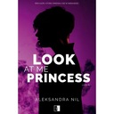 Посмотри на меня, принцесса Александра Нил