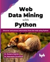 Шривастава, доктор. Minakshi Web Data Mining с помощью Python: обнаружение и извлечение