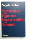 „SCHNEIDEN UND STANZEN VON KUNSTOFFEN UND GUMMI”
