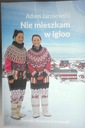 Nie mieszkam w igloo - Adam Jarniewski