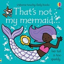 THAT'S NOT MY MERMAID - Fiona Watt (KSIĄŻKA)