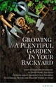 Ruth, K.M Growing A Plentiful Garden In Your Backyard: Simple Guide For Beg