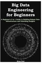 Пол, Брайан Разработка больших данных для начинающих: Руководство 2 в 1 для начинающих, том