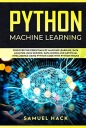 Хак, Сэмюэл Python Machine Learning: Откройте для себя основы машинного обучения
