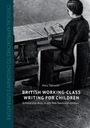 British Working-Class Writing for Children (2017)