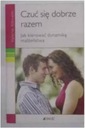 чувствовать себя хорошо вместе и управлять динамикой брака
