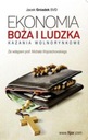 ЭКОНОМИКА БОГА И ЧЕЛОВЕКА. ПРОПОВЕДИ СВОБОДНОГО РЫНКА W.2015 ЯЦЕК ГНИАДЕК.