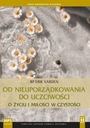 Od nieuporządkowania do uczciwości. O życiu i miłości w czystości CD audio