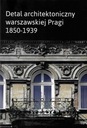 Архитектурная деталь Варшавской Праги 1850-1939 гг.