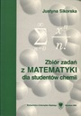 Zbiór zadań z matematyki dla studentów chemii - Justyna Sikorska