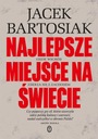 ЛУЧШЕЕ МЕСТО В МИРЕ ЯЦЕК БАРТОШЯК