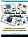 Интеллектуальные устройства для умного мира: Arduino, IoT, интеллект, умный,
