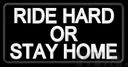 RIDE HARD OR STAY HOME Naszywka termo