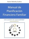 Manual de Planificación Financiera Familiar by Xavier Malvehy