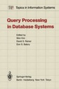 Query Processing in Database Systems - Kim, W.