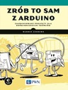 Zrób to sam z Arduino Zaawansowane projekty dla -