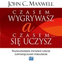 CZASEM WYGRYWASZ, A CZASEM SIĘ UCZYSZ AUDIO (KSIĄŻ