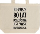 PIERWSZE 80 LAT DZIECIŃSTWA... torba prezent