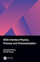 MOS Interface Physics, Process and Characterization SHENGKAI WANG
