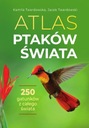 ATLAS PTAKÓW ŚWIATA 250 gatunków z całego świata Kamila Twardowska TWARDA Nośnik książka papierowa