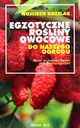 ЭКЗОТИЧЕСКИЕ ПЛОДОВЫЕ РАСТЕНИЯ ДЛЯ НАШЕГО САДА - Войцех Гржелак [КНИГА]