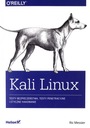 KALI LINUX. TESTY BEZPIECZEŃSTWA, TESTY PENETRACYJNE I ETYCZNE HAKOWANIE -