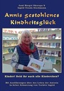 Annis gestohlenes Kindheitsglück by Anni Margot Skorupa