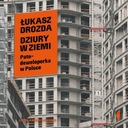 Дыры в земле. Разработчик путей в Польше