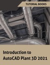Введение в AutoCAD Plant 3D 2021. УЧЕБНЫЕ КНИГИ