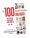 100 ОБЛОЖОК К 100-летию PREVIEW SPORTY БАРТОШ ГЕМБИЧ, Цезарий ПЁТРОВ