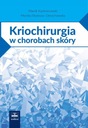 KRIOCHIRURGIA W CHOROBACH SKÓRY WYD. II