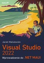 Visual Studio 2022. Wprowadzenie do .NET MAUI Gatunek Programowanie