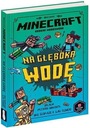 Minecraft. Na głęboką wodę. Wyd. 2021