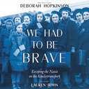 We Had to be Brave - Hopkinson, Deborah AUDIOBOOK