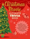 CHRISTMAS MOVIE ULTIMATE TRIVIA BOOK: TEST YOUR SUPERFAN STATUS AND RELIVE