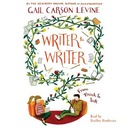 Writer to Writer - Levine, Gail Carson AUDIOBOOK