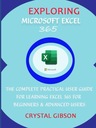 ГИБСОН, ИЗУЧЕНИЕ КРИСТАЛЛОВ MICROSOFT EXCEL 365: ПОЛНЫЙ ПРАКТИЧЕСКИЙ ПОЛЬЗОВАТЕЛЬ