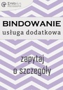 BINDOWANIE, TERMOBIDOWANIE - oprawa pracy dokumentu /USŁUGA DODATKOWA/