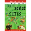 Как стать кем-то Агнешка Троян-Яскот