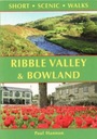 Ribble Valley and Bowland: Short Scenic Walks HANNON PAUL