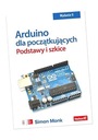АРДУИНО ДЛЯ НАЧИНАЮЩИХ. ОСНОВЫ И ЭСКИЗЫ V.2 САЙМОН МОНК