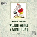 ВЕЛИКАЯ ВОЙНА С ЧЕРНЫМ ФЛАГОМ, ВИКТОР ЗАВАДА