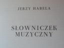 Książka &quot;Słowniczek muzyczny&quot; Jerzy Habela Tytuł Słowniczek muzyczny