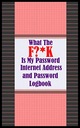 Ramm, Megan G. What The F?*K Is My Password Internet Address and Password L